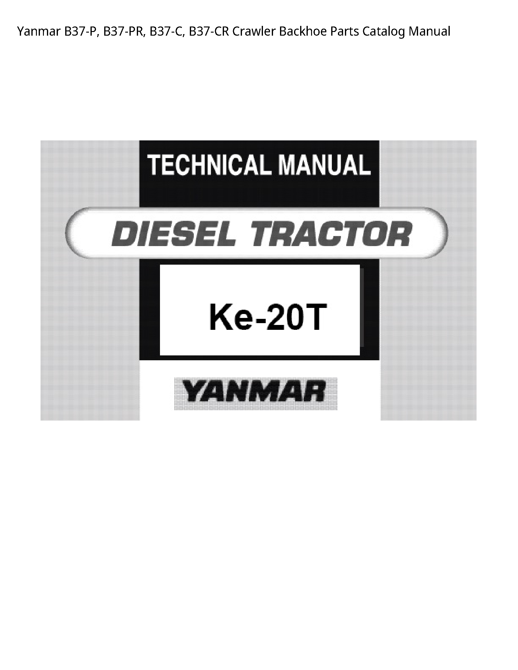 Yanmar B37-P Crawler Backhoe Parts Catalog manual