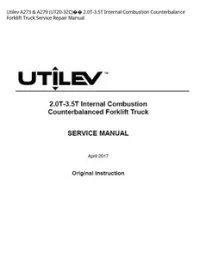Utilev A273 & A279 (UT20-32C) 2.0T-3.5T Internal Combustion Counterbalance Forklift Truck Service Repair Manual preview