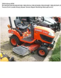 2009 Kubota WSM BX1860 BX2360 BX2660 RCK48-18BX RCK54-23BX RCK60B-23BX RCK48P-18BX RCK54P-23BX LA203 LA243 Tractor Front Loader Rotary Mower Service Repair Workshop - ManualFrench preview