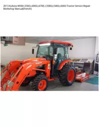 2013 Kubota WSM L3560 L4060 L4760  L5060 L5460 L6060 Tractor Service Repair Workshop - ManualFrench preview