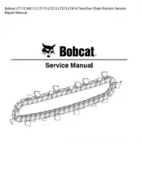 Bobcat LT112 MX112 LT113 LT213 LT313 LT414 Trencher Chain Pattern Service Repair Manual preview