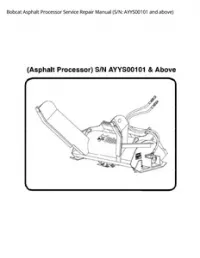 Bobcat Asphalt Processor Service Repair Manual (S/N: AYYS00101 and - above preview