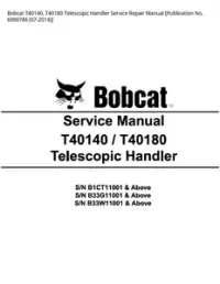 Bobcat T40140  T40180 Telescopic Handler Service Repair Manual [Publication No. 6990786 - 07-2014] preview