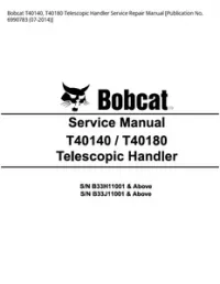 Bobcat T40140  T40180 Telescopic Handler Service Repair Manual [Publication No. 6990783 - 07-2014] preview