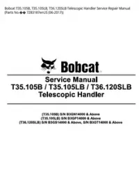 Bobcat T35.105B  T35.105LB  T36.120SLB Telescopic Handler Service Repair Manual (Parts No. 7283187enUS - 06-2017 preview