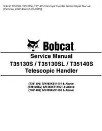 Bobcat T35130S  T35130SL  T35140S Telescopic Handler Service Repair Manual [Parts No. 7268143enUS - 06-2015] preview