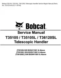 Bobcat T35105  T35105L  T36120SL Telescopic Handler Service Repair Manual (Parts No. 7257231enUS - 11-2014 preview