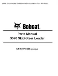 Bobcat S570 Skid Steer Loader Parts Manual (S/N A7U711001 and - Above preview