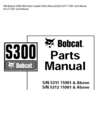 PM-Bobcat S300 Skid Steer Loader Parts Manual (S/N 531111001 and Above  531211001 and - Above preview