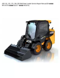 JCB 135  155  175  190  205 Skid-Steer Loader Service Repair Manual (EN  9813/6750  ISSUE 1  - 04/2016 preview