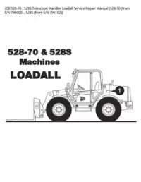 JCB 528-70   528S Telescopic Handler Loadall Service Repair Manual [528-70 (from S/N 796000)   528S (from S/N - 796102] preview