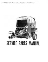 Gehl 1465 Variable Chamber Round Baler Service Parts Manual preview