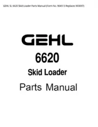 GEHL SL 6620 Skid Loader Parts Manual (Form No. 904513 Replaces - 903697 preview