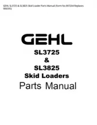 GEHL SL3725 & SL3825 Skid Loader Parts Manual (Form No.907204 Replaces - 906595 preview