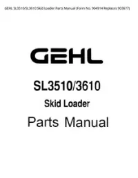 GEHL SL3510/SL3610 Skid Loader Parts Manual (Form No. 904914 Replaces - 903677 preview