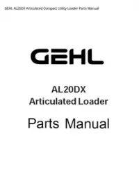 GEHL AL20DX Articulated Compact Utility Loader Parts Manual preview