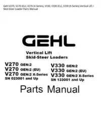 Gehl V270  V270 (EU)  V270 (X-Series)  V330  V330 (EU)  V330 (X-Series) Vertical Lift / Skid-Steer Loader Parts Manual preview