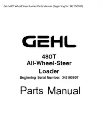 Gehl 480T Wheel Steer Loader Parts Manual (Beginning SN: - 342100107 preview