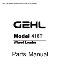 Gehl 418T Wheel Steer Loader Parts Manual - 909880 preview