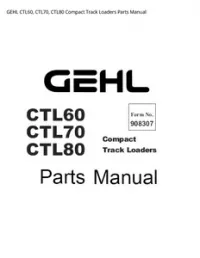 GEHL CTL60  CTL70  CTL80 Compact Track Loaders Parts Manual preview