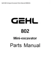 Gehl 802 Compact Excavator Parts Manual - 908545 preview