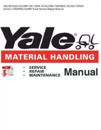 Yale E818 (GC/GLC080-100-120VX; GC/GLC080-100VXBCS; GC/GLC120SVX; GC/GLC120VXPRS) Forklift Truck Service Repair Manual preview