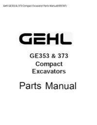 Gehl GE353 & 373 Compact Excavator Parts - Manual909787 preview