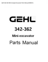 Gehl 342-362 Mini Compact Excavator Parts Manual - 908541 preview