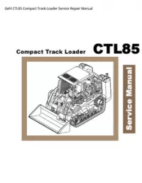 Gehl CTL85 Compact Track Loader Service Repair Manual preview