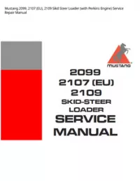 Mustang 2099  2107 (EU)  2109 Sikd Steer Loader (with Perkins Engine) Service Repair Manual preview