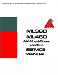 Mustang ML360  ML460 All Wheel Steer Loader Service Repair Manual preview