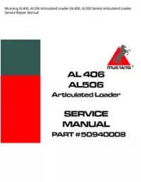 Mustang AL406  AL506 Articulated Loader (AL400  AL500 Series) Articulated Loader Service Repair Manual preview