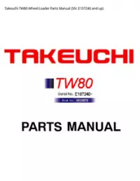 Takeuchi TW80 Wheel Loader Parts Manual (SN: E107240 and - up preview