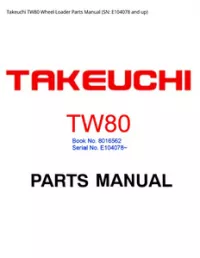 Takeuchi TW80 Wheel Loader Parts Manual (SN: E104078 and - up preview