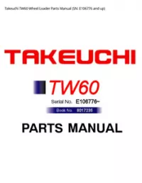 Takeuchi TW60 Wheel Loader Parts Manual (SN: E106776 and - up preview