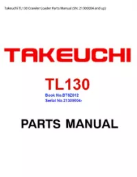 Takeuchi TL130 Crawler Loader Parts Manual (SN: 21300004 and - up preview