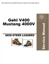 Gehl V400 & Mustang 4000V Skid-Steer Loaders Service Repair Manual preview