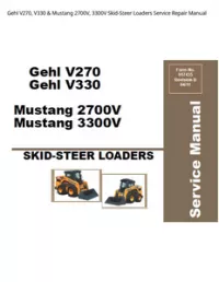 Gehl V270  V330 & Mustang 2700V  3300V Skid-Steer Loaders Service Repair Manual preview