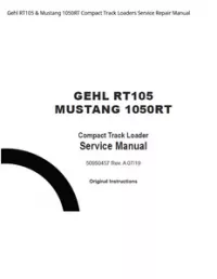Gehl RT105 & Mustang 1050RT Compact Track Loaders Service Repair Manual preview