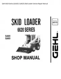 Gehl 6620 Series (SL6620  SL6625) Skid Loader Service Repair Manual preview