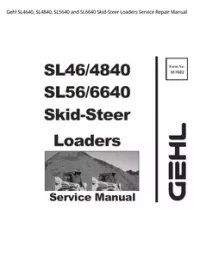 Gehl SL4640  SL4840  SL5640 and SL6640 Skid-Steer Loaders Service Repair Manual preview