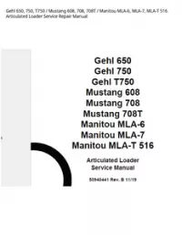 Gehl 650  750  T750 / Mustang 608  708  708T / Manitou MLA-6  MLA-7  MLA-T 516 Articulated Loader Service Repair Manual preview
