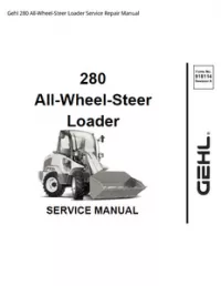 Gehl 280 All-Wheel-Steer Loader Service Repair Manual preview