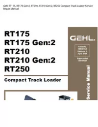 Gehl RT175  RT175 Gen:2  RT210  RT210 Gen:2  RT250 Compact Track Loader Service Repair Manual preview