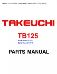 Takeuchi TB125 Compact Excavator Parts Manual (SN 12510010 and - up preview