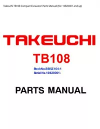 Takeuchi TB108 Compact Excavator Parts Manual (SN: 10820001 and - up preview