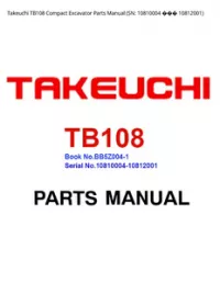 Takeuchi TB108 Compact Excavator Parts Manual (SN: 10810004 ��� - 10812001 preview