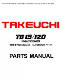 Takeuchi TB15 TB120 Compact Excavator Parts Manual (S/N: 00543 and - after preview
