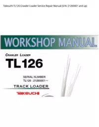 Takeuchi TL126 Crawler Loader Service Repair Manual (S/N: 21260001 and - up preview