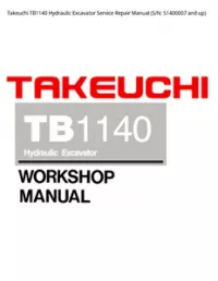 Takeuchi TB1140 Hydraulic Excavator Service Repair Manual (S/N: 51400007 and - up preview